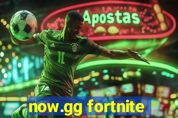 now.gg fortnite